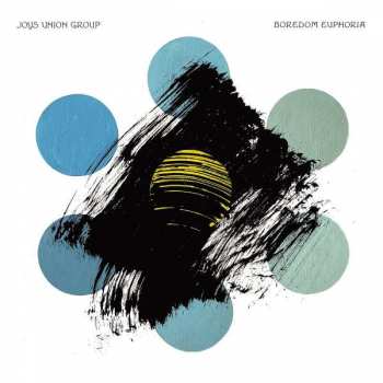 Album Joys Union Group: Boredom Euphoria