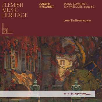 Album Jozef De Beenhouwer: Ryelandt: Pno Sons Ii: Six Preludes Op. 62