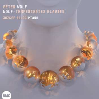 Album Jozsef Balog: Wolf-temperiertes Klavier