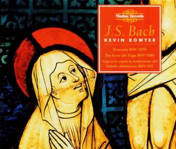 Album Johann Sebastian Bach: The Works For Organ Volume 17 (Ricercare BWV 1079, Die Kunst Der Fuge BWV 1080, Capriccio Sopra La Lontananza Del Fratello Dilettissimo BWV 992)