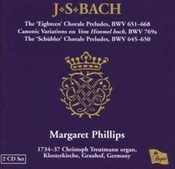 Album Johann Sebastian Bach: The ‘Eighteen’ Chorale Preludes, BWV 651-668 / Canonic Variations On Vom Himmel Hoch, BWV 769a / The ‘Schübler’ Chorale Preludes, BWV 645-650