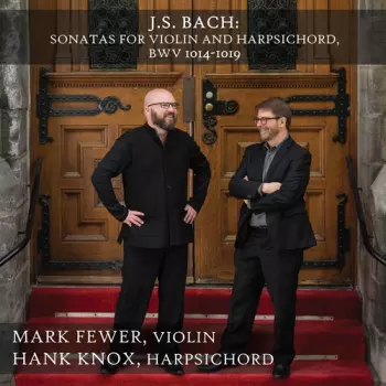 Johann Sebastian Bach: Sonatas For Violin And Harpsichord, BWV 1014-1019