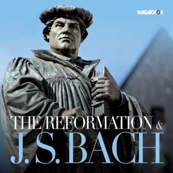 CD Johann Sebastian Bach: The Reformation & J.S. Bach