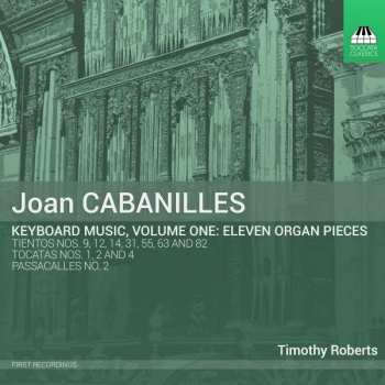 CD Juan Cabanilles: Keyboard Music, Volume One: Eleven Organ Pieces