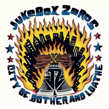 Jukebox Zeros: City Of Bother And Loathe EP