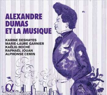 CD Kaëlig Boché: Alexandre Dumas Et La Musique