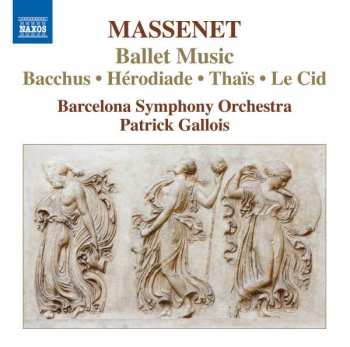 CD Jules Massenet: Ballet Music, Bacchus ∙ Hérodiade ∙ Thaïs ∙ Le Cid