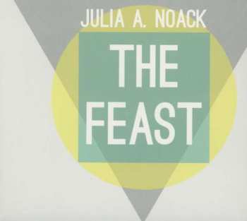 CD Julia A. Noack: The Feast