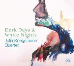 Album Julia Quartet Kriegsmann: Dark Days & White Nights