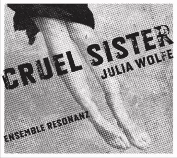 Ensemble Resonanz: Cruel Sister