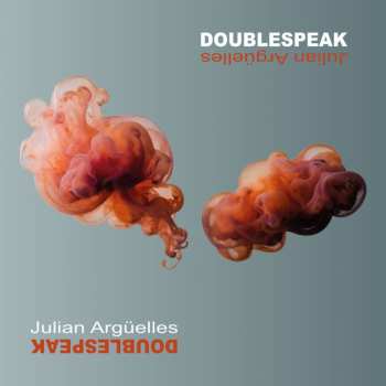 Album Julian Argüelles: Doublespeak