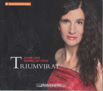Album Juliane Laake: Triumvirat. Gambenmusik Der Ära Schenck, Kühnel & Höffler
