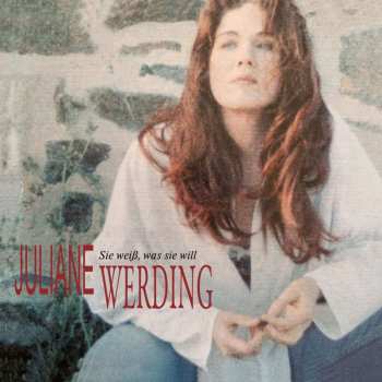 CD Juliane Werding: Sie Weiß Was Sie Will
