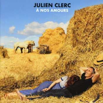 CD Julien Clerc: À Nos Amours