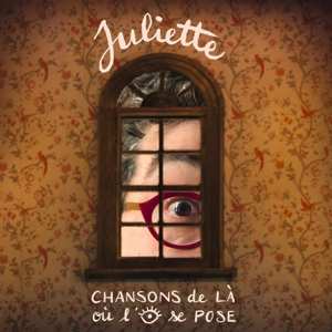 CD Juliette: Chansons De Là Où L'œil Se Pose