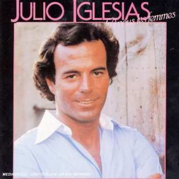 Album Julio Iglesias: A Vous Les Femmes