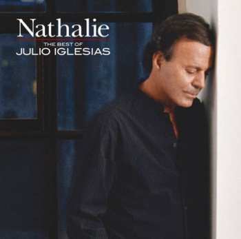 Album Julio Iglesias: Nathalie The Best Of Julio Iglesias