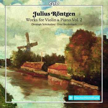 CD Julius Röntgen: Works For Violin & Piano Vol. 2