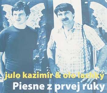 Album Julo Kazimír: Piesne Z Prvej Ruky