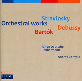 Album Andrey Boreyko: Orchestral Works - Stravinsky : Debussy : Bartok