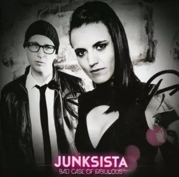 Junksista: Bad Case Of Fabulous