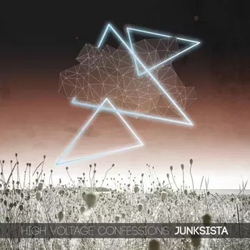 Junksista: High Voltage Confessions