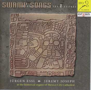 Album Jürgen Essl: Swamp Songs (Improvisations For 2 Organs)