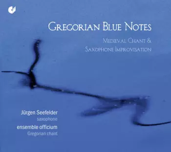 Gregorian Blue Notes: Medieval Chant & Saxophone Improvisation