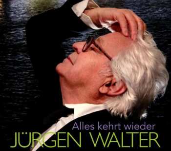CD Jürgen Walter: Alles Kehrt Wieder