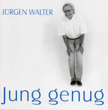CD Jürgen Walter: Jung Genug