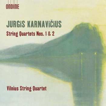 Album Jurgis Karnavičius: String Quartets Nos. 1 & 2