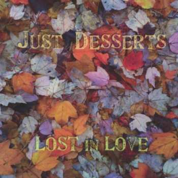 Album Just Desserts: Lost In Love