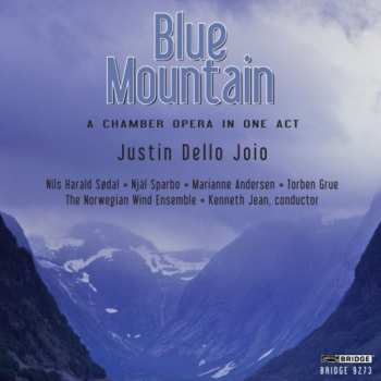 Album Justin Dello Joio: Blue Mountain (A Chamber Opera In One Act)