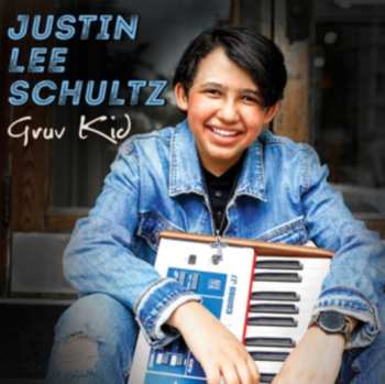 Album Justin Lee Schultz: Gruv Kid