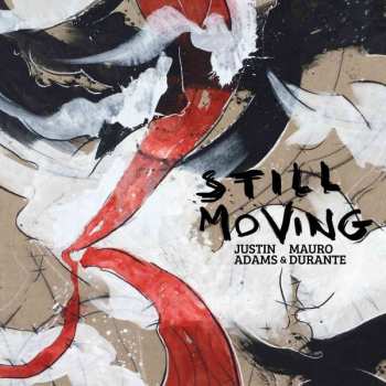 Album Justin & Mauro Durante Adams: Still Moving