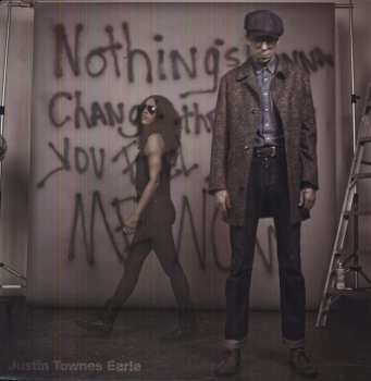 LP Justin Townes Earle: Nothing's Gonna Change The Way You Feel About Me Now
