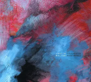 Justin Walter: Lullabies & Nightmares