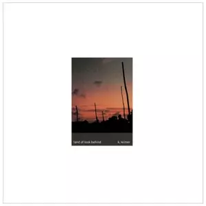 K. Leimer: Land Of Look Behind