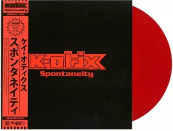K-Otix: Spontaneity