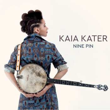 Album Kaia Kater: Nine Pin