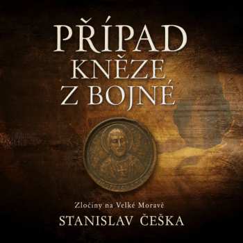 Album Kaloč David: Češka: Případ Kněze Z Bojné. Zločiny Na Velké Moravě