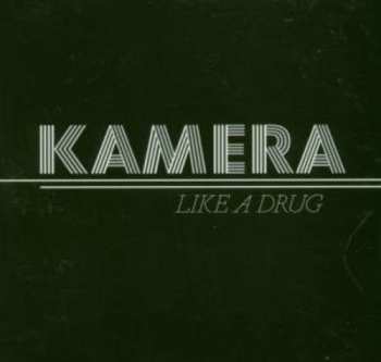 CD Kamera: Like A Drug