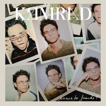 Album Kamrad: Not Good At Playing Love Songs & Wanna B