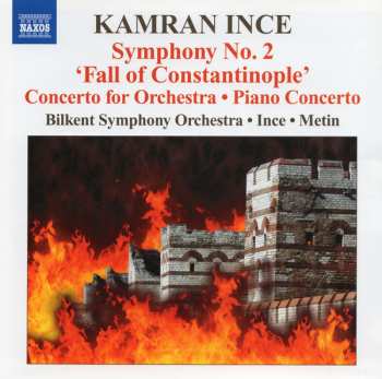 Album Bilkent Symphony Orchestra: Symphony No. 2 'Fall Of Constantinople' • Concerto For Orchestra • Piano Concerto