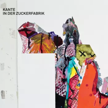 Kante: In der Zuckerfabrik - Theatermusik