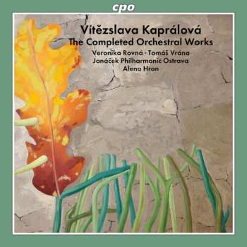 Album Kapralova / Rovna / Janacek Philharmonic Ostrava: Completed Orchestral Works