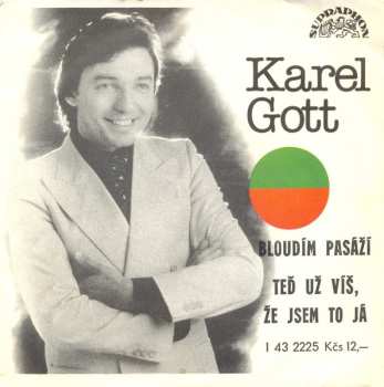 Album Karel Gott: Bloudím Pasáží / Teď Už Víš, Že Jsem To Já