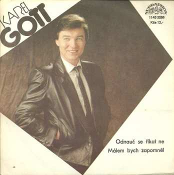 Album Karel Gott: Odnauč Se Říkat Ne / Málem Bych Zapomněl