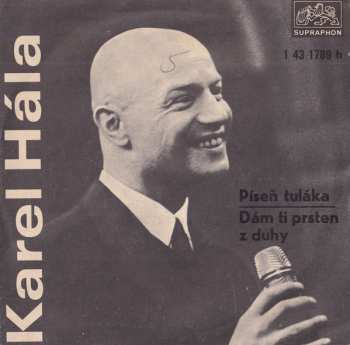 Album Karel Hála: Píseň Tuláka / Dám Si Prsten Z Duhy