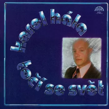 Karel Hála: Točí Se Svět